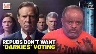 Republican Party 'DON'T WANT THE DARKIES TO VOTE', Love To Hear Black People Say They're Not Voting