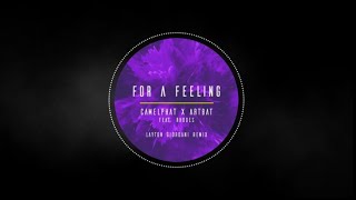 CamelPhat, ARTBAT - For a Feeling (Layton Giordani Remix) ft. RHODES