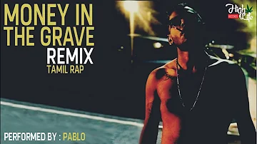 PABLO - Money in the grave (Remix) *TAMIL RAP 2020*