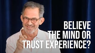 Choosing Between Beliefs and Experience by Rupert Spira 15,921 views 2 weeks ago 8 minutes, 8 seconds