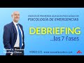 DEBRIEFING : las 7 Fases de intervención psicológica (2 de 2) |  Manuel A. Escudero | Prim Aux Psic