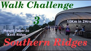 Walk Challenge 3 Explore Singapore Southern Ridges Mount Faber to Kent Ridge 10Km 2Hrs[To Walk][4K]