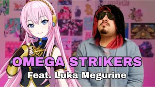 Omega Strikers! [Feat. Luka Megurine / 巡音ルカ]