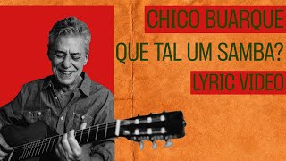 Chico Buarque | Que Tal Um Samba? feat Hamilton de Holanda (Lyric Vídeo)