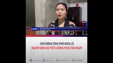 Chủ động ứng phó mưa lũ, người dân dự trữ lương thực dài ngày