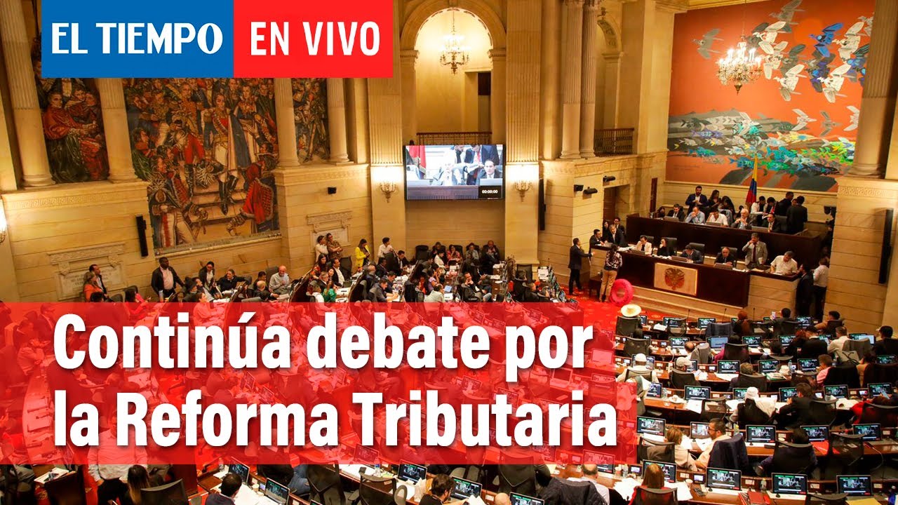 Continúa debate por la Reforma Tributaria | El Tiempo - YouTube
