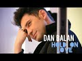 Dan Balan - Hold On Love