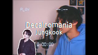 Decalcomania - Jungkook (Cover) Resimi