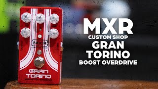 MXR Custom Shop GRAN TORINO Boost Overdrive - YouTube