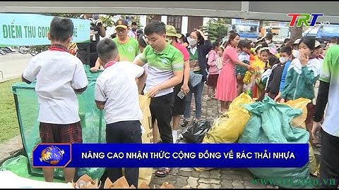 Nâng cao nhận thức cộng đồng về rác thải nhựa