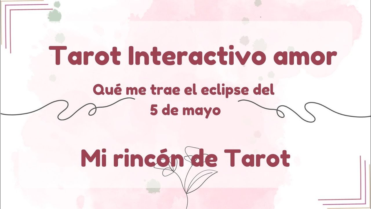 Tarot interactivo amor. Qué me trae el eclipse del 5 de Mayo - YouTube