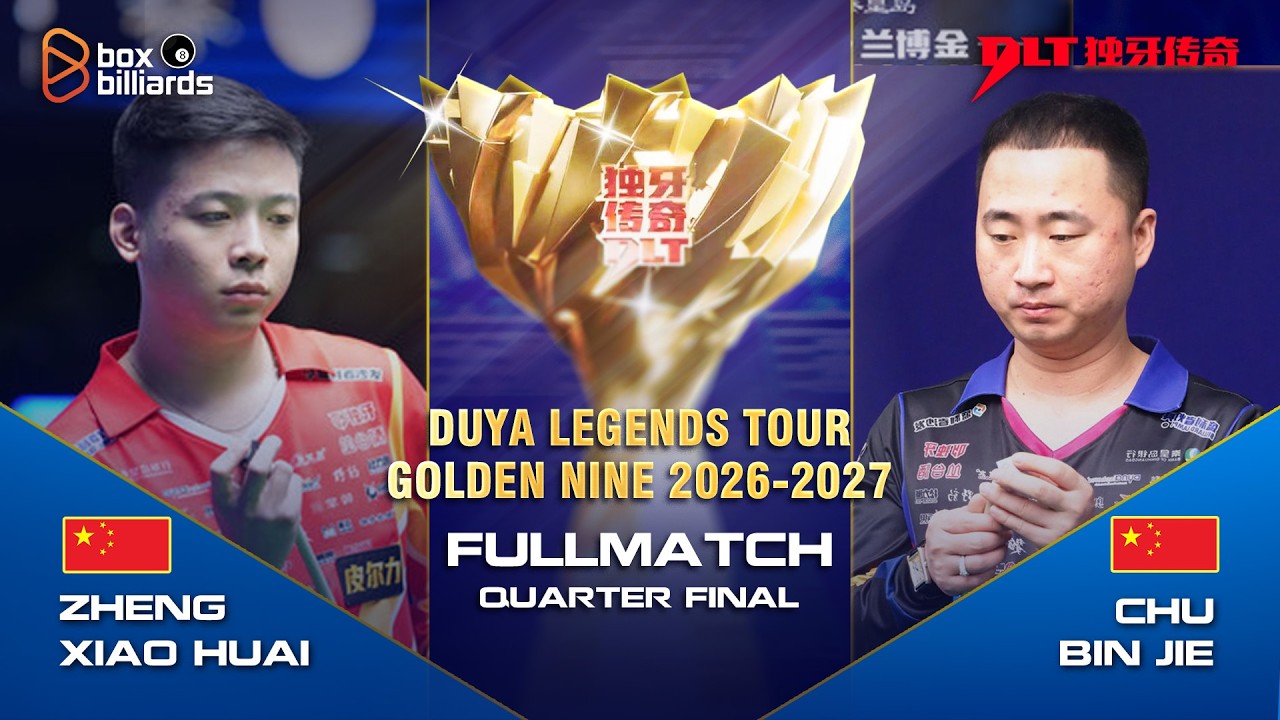 Chu Bin Jie vs Zheng Xiao Huai | Tứ Kết | Duya Legends Golden Nine