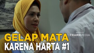 Demi harta menjadi gelap mata | HARTA TAHTA WANITA