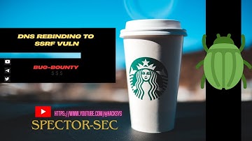 STARBUCKS DNS Rebinding to Bypass SSRF & Access Internal Files | /etc/passwd Exploit PoC