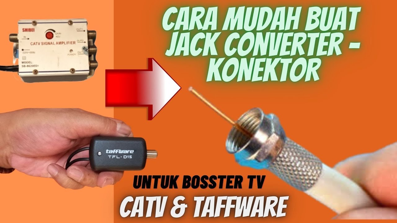 BOOSTER ANTENA TV DIGITAL DI CARA MEMBUAT KONEKTOR BOOSTER TAFFWARE