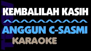 Anggun C Sasmi - KEMBALILAH KASIH. Karaoke. Key Em.
