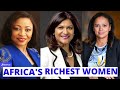 Top 10 Richest Women in Africa 2020