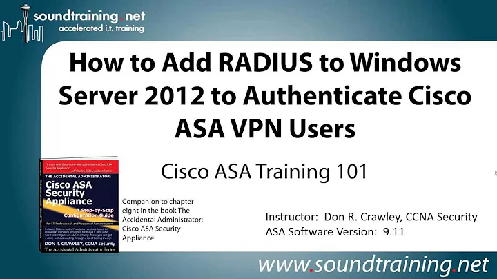 How to Add RADIUS to Windows Server 2012 to Authenticate Cisco ASA VPN Users: Cisco ASA Training 101