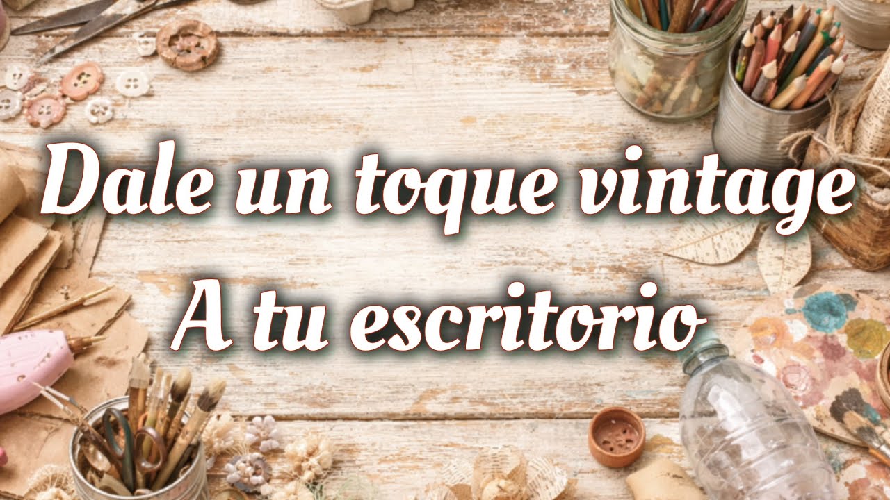Dale un toque vintage a tu escritorio