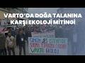 🔴 #CANLI | Varto'da doğa talanına karşı ekoloji mitingi
