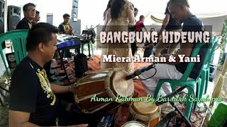 Bangbung Hideung - Miera Arman & Yani - Arman Rahman ft Barudak sayah