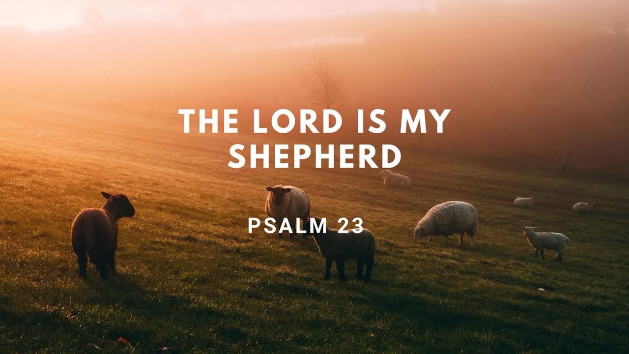 Psalm 23 | The Lord Is My Shepherd - YouTube