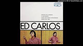 Video thumbnail of "Ed Carlos - Meu Primeiro Amor"