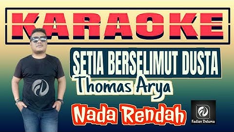 Setia Berselimut Dusta Nada Rendah KARAOKE Thomas Arya