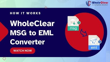 WholeClear MSG to EML Converter – Convert Outlook MSG Files into EML Format