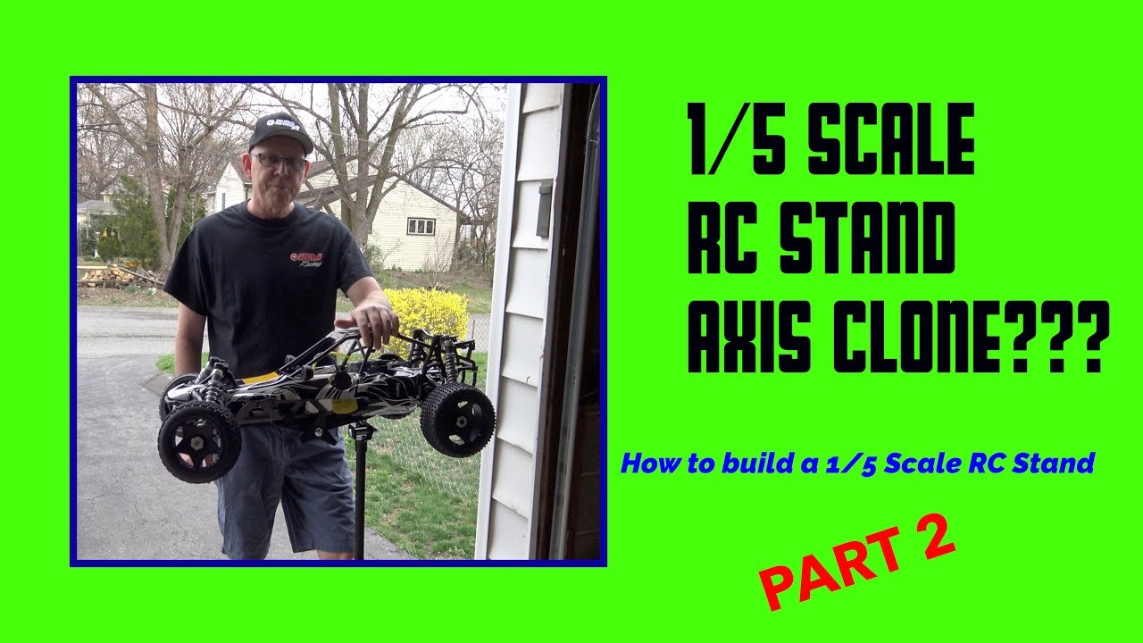 1/5 Scale RC Stand Build Part 2 Cheap YouTube