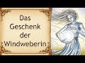 Gute Nacht Geschichte zum Einschlafen: Das Geschenk der Windweberin 🌬️