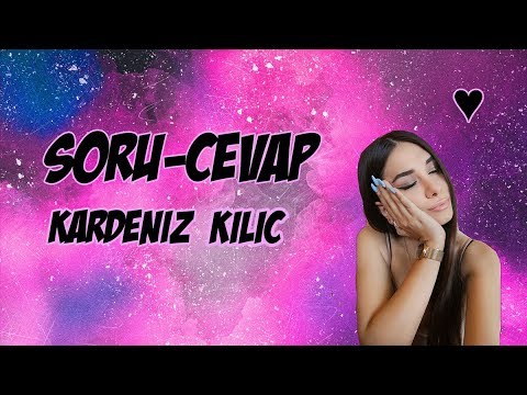 Soru-Cevap | Kardeniz KILIÇ