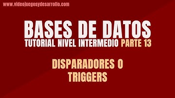 Bases de Datos - Parte 1️⃣3️⃣ - Triggers - Disparadores - ⚙️Nivel Intermedio⚙️