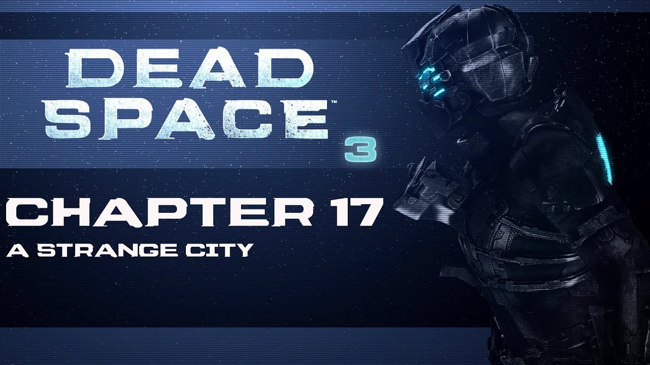 Dead space 3 главы