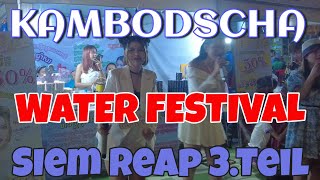 Siem Reap Teil 3  Wasserfest und Pub Street, Cambodia 2023