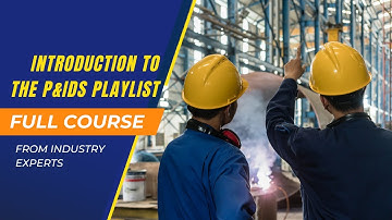 2. Before you start | P&ID Course | Control System | PID | Chemical Engineering | The Engineer Owl