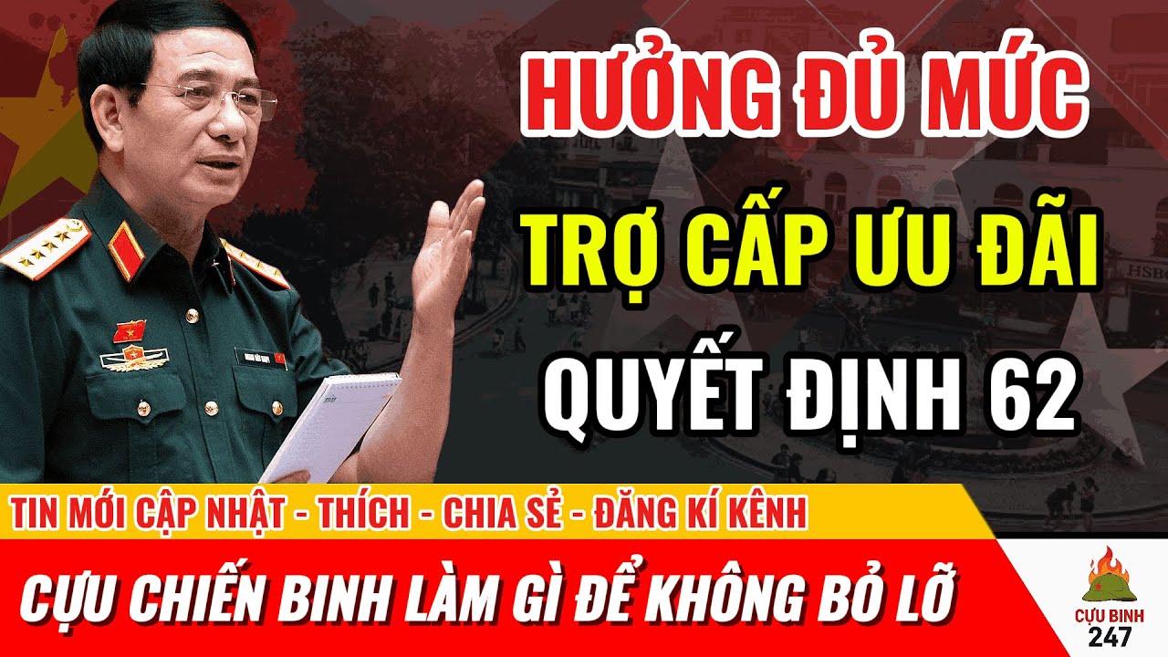 Quyền Lợi Trợ Cấp Ưu Đãi ĐẦY ĐỦ Nhất QĐ 62 - Cựu Chiến Binh 2026