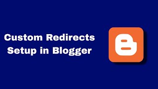 How to setup Custom redirects in Blogger | What are custom redirects in Blogger | Blogger Tutorial