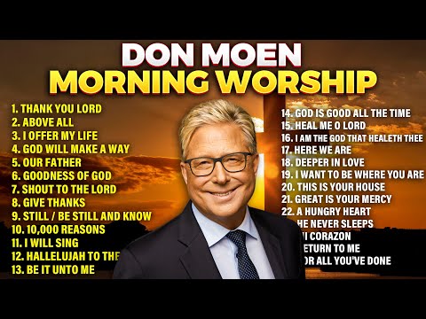 Don Moen Best Morning Worship Songs 2024 Playlist 