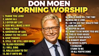 Don Moen Best Morning Worship Songs 2024 Playlist  Gospel Songs