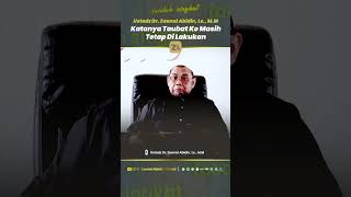 [FAEDAH SINGKAT] KATANYA TAUBAT KO MASIH TETAP DILAKUKAN