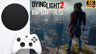 Dying Light 2 Stay Human FSR 2.0 СТАЛО ЛИ ЛУЧШЕ ? Xbox Series S 2160p 30 FPS 936p 60 FPS