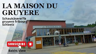 LA MAISONDU GRUYERE Schaukäserei la gruyere fribourg schweiz #switzerland 🇨🇭 cheese🐂