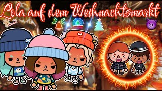 😈 LOLA AUF DEM WEIHNACHTSMARKT 🍷☃️🎄 | SPANNEND | TOCA BOCA STORY DEUTSCH | ALLES TOCA