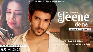 Shikwa Kare Hum Gairo Se Kya (LYRICS) Raj Barman | Shivin N, Jennifer W | Sad Song | Jeene De Na