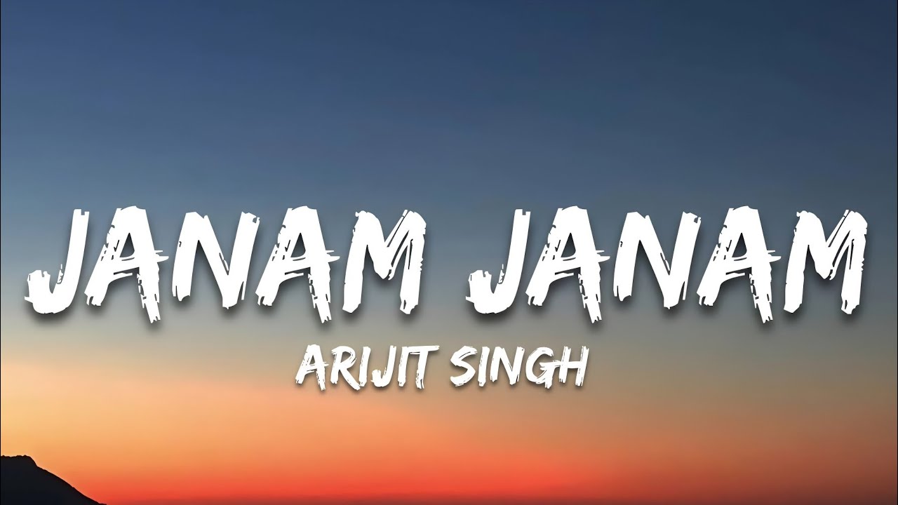 Janam Janam Lyrics   Arijit Singh  7clouds Hindi