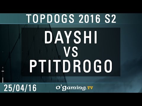 Dayshi vs PtitDrogo - TopDogs 2016 S2 - Ro8
