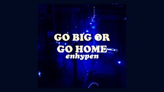ENHYPEN (엔하이픈) - 'Go Big or Go Home (모 아니면 도)' Easy Lyrics