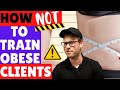 How NOT to Train Obese Clients | Personal Training Session Design