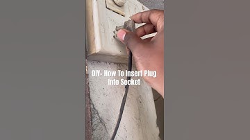 DIY-How To Insert Plug Into Socket